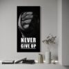 NEVER GIVE UP